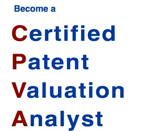 Certified patent valuation analyst training - ipwatchdog.com info or call 609